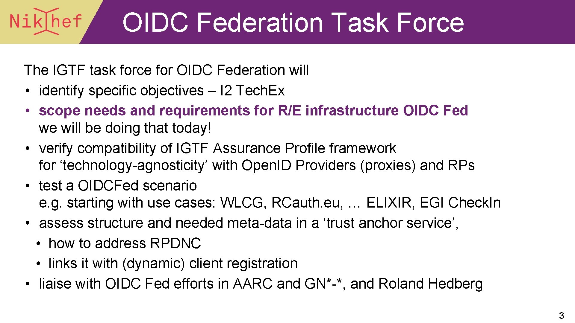 OIDC Federation Task Force The IGTF task force for OIDC Federation will • identify