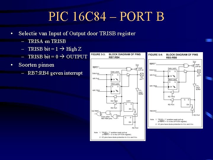 PIC 16 C 84 – PORT B • Selectie van Input of Output door