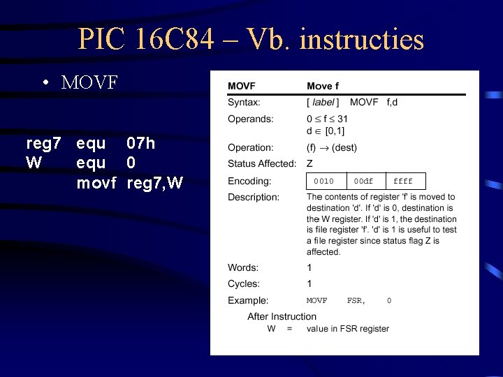 PIC 16 C 84 – Vb. instructies • MOVF reg 7 equ 07 h