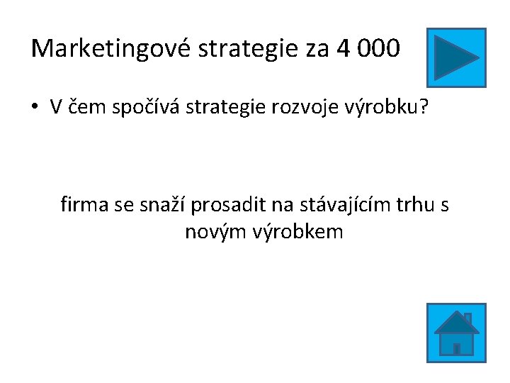 Marketingové strategie za 4 000 • V čem spočívá strategie rozvoje výrobku? firma se