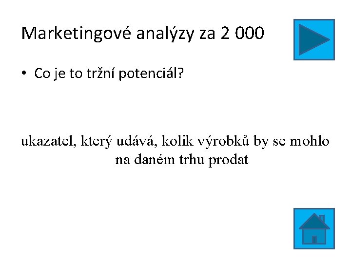 Marketingové analýzy za 2 000 • Co je to tržní potenciál? ukazatel, který udává, Marketingové analýzy za 2 000 • Co je to tržní potenciál? ukazatel, který udává,