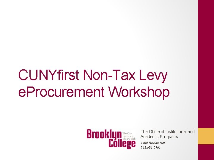 CUNYfirst Non-Tax Levy e. Procurement Workshop The Office of Institutional and Academic Programs 1160