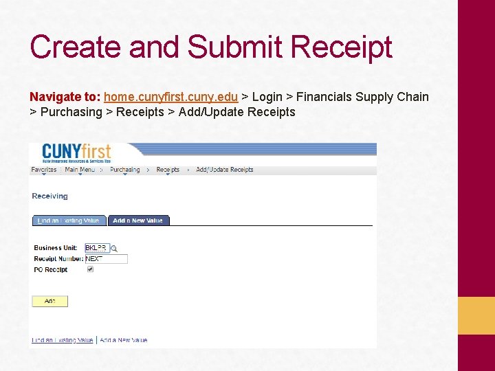 Create and Submit Receipt Navigate to: home. cunyfirst. cuny. edu > Login > Financials