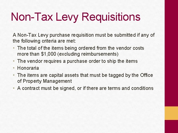 Non-Tax Levy Requisitions A Non-Tax Levy purchase requisition must be submitted if any of