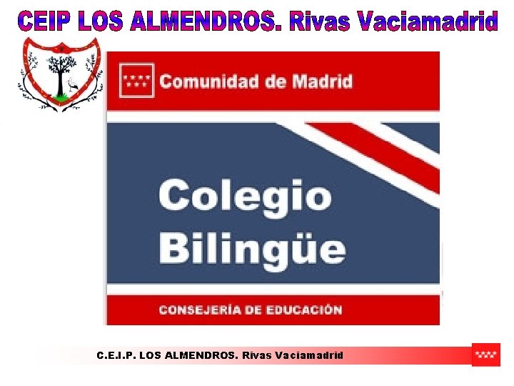 C. E. I. P. LOS ALMENDROS. Rivas Vaciamadrid 