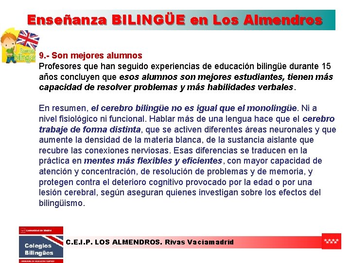 Enseñanza BILINGÜE en Los Almendros 9. - Son mejores alumnos Profesores que han seguido