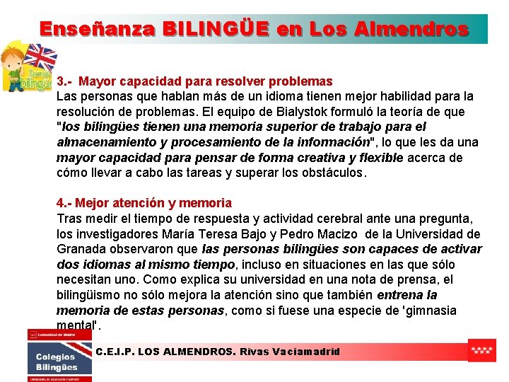 Enseñanza BILINGÜE en Los Almendros 3. - Mayor capacidad para resolver problemas Las personas