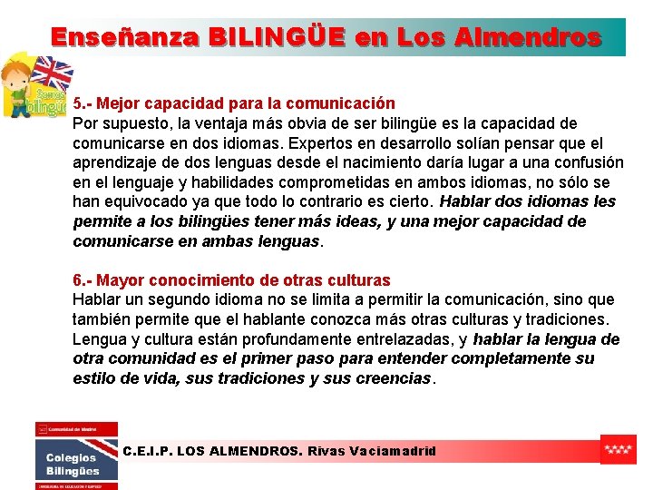 Enseñanza BILINGÜE en Los Almendros 5. - Mejor capacidad para la comunicación Por supuesto,