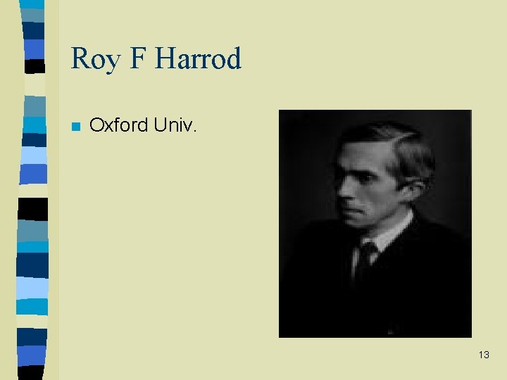 Roy F Harrod n Oxford Univ. 13 