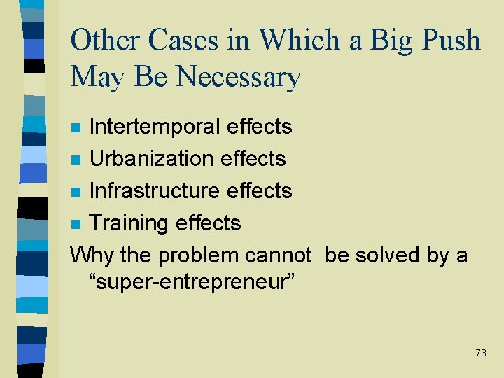 Other Cases in Which a Big Push May Be Necessary Intertemporal effects n Urbanization