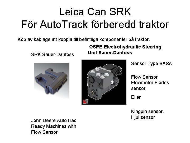 Leica Can SRK För Auto. Track förberedd traktor Köp av kablage att koppla till