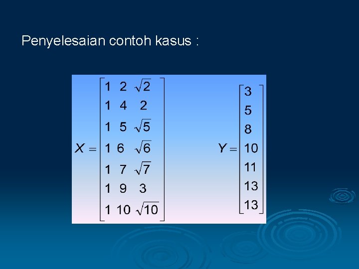 Penyelesaian contoh kasus : Penyelesaian contoh kasus :