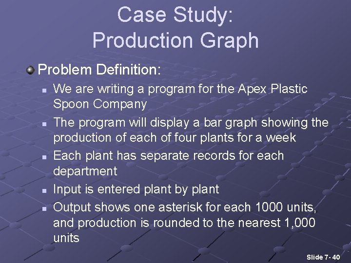 Case Study: Production Graph Problem Definition: n n n We are writing a program