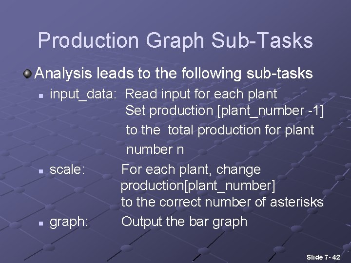 Production Graph Sub-Tasks Analysis leads to the following sub-tasks n n n input_data: Read