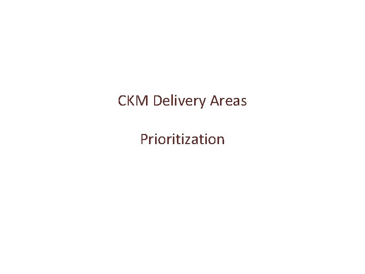 CKM Delivery Areas Prioritization 