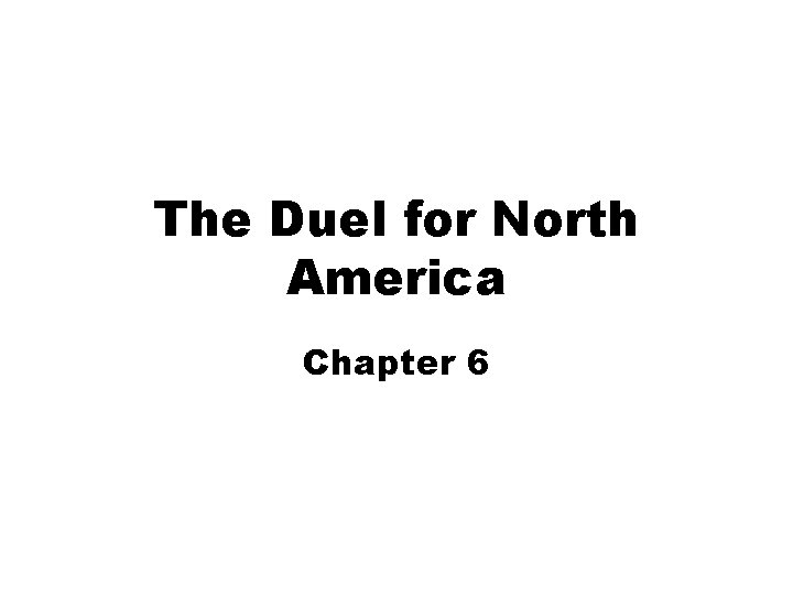 The Duel for North America Chapter 6 
