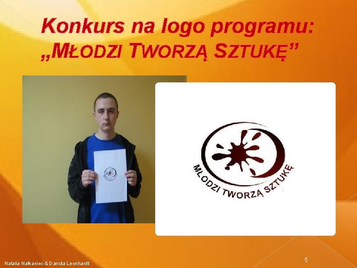 Konkurs na logo programu: „MŁODZI TWORZĄ SZTUKĘ” Natalia Natkaniec & Danuta Leonhardt 5 