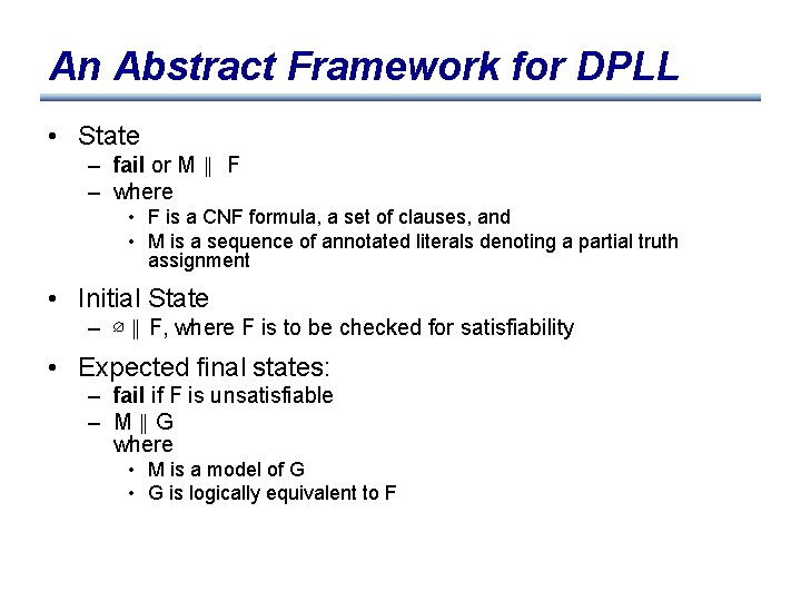 An Abstract Framework for DPLL • State – fail or M F – where