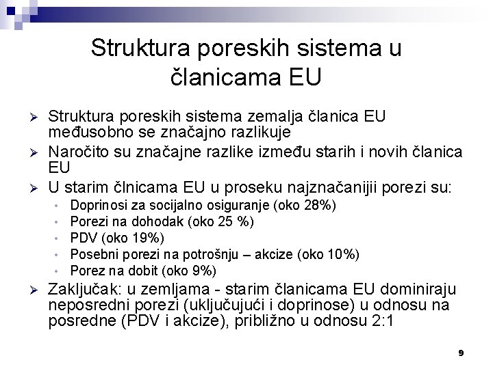 Struktura poreskih sistema u članicama EU Ø Ø Ø Struktura poreskih sistema zemalja članica