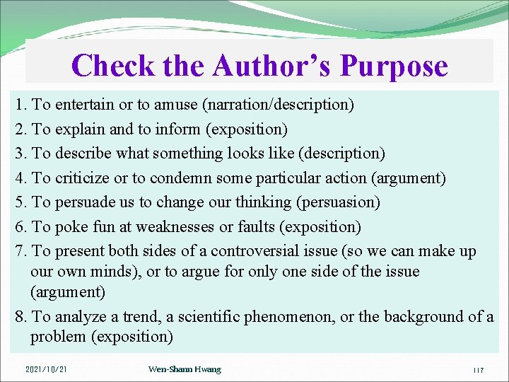 Check the Author’s Purpose 1. To entertain or to amuse (narration/description) 2. To explain