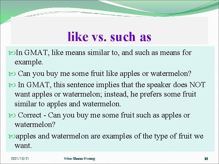 like vs. such as In GMAT, like means similar to, and such as means