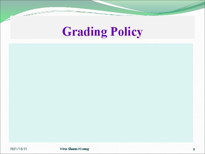 Grading Policy 2021/10/21 Wen-Shann Hwang 77 