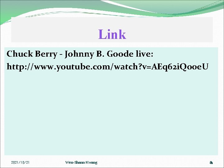 Link Chuck Berry - Johnny B. Goode live: http: //www. youtube. com/watch? v=AEq 62