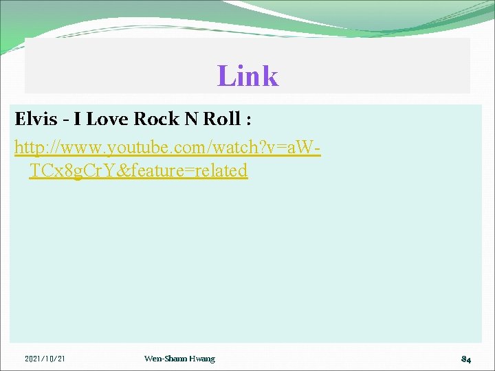 Link Elvis - I Love Rock N Roll : http: //www. youtube. com/watch? v=a.