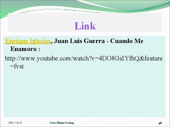 Link Enrique Iglesias, Juan Luis Guerra - Cuando Me Enamoro : http: //www. youtube.