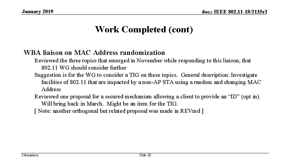 January 2019 doc. : IEEE 802. 11 -18/2135 r 2 Work Completed (cont) WBA