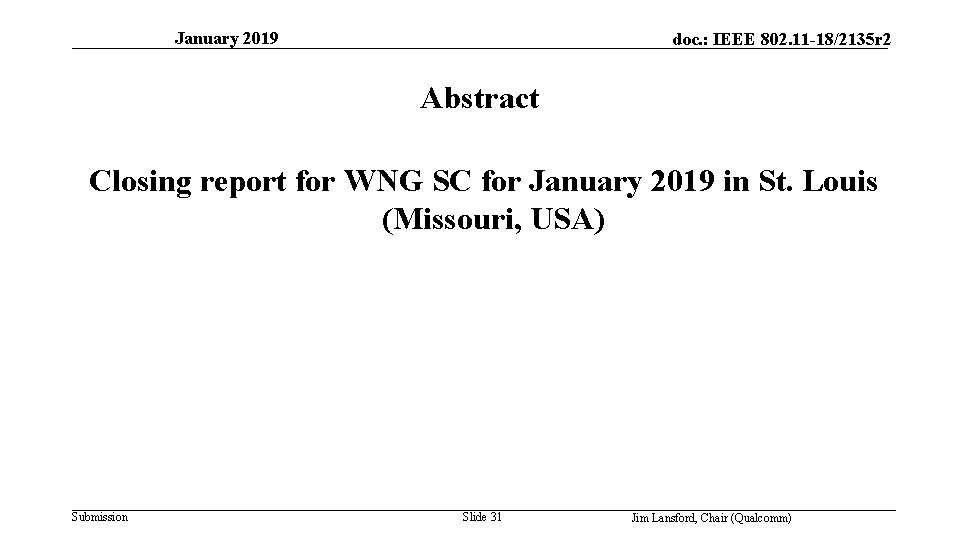 January 2019 doc. : IEEE 802. 11 -18/2135 r 2 Abstract Closing report for