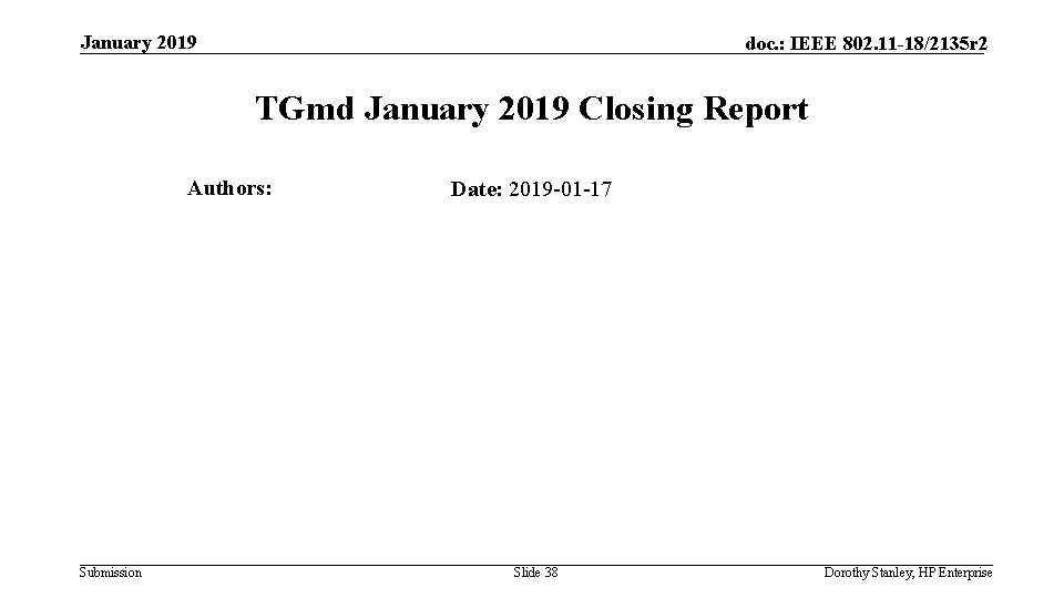 January 2019 doc. : IEEE 802. 11 -18/2135 r 2 TGmd January 2019 Closing