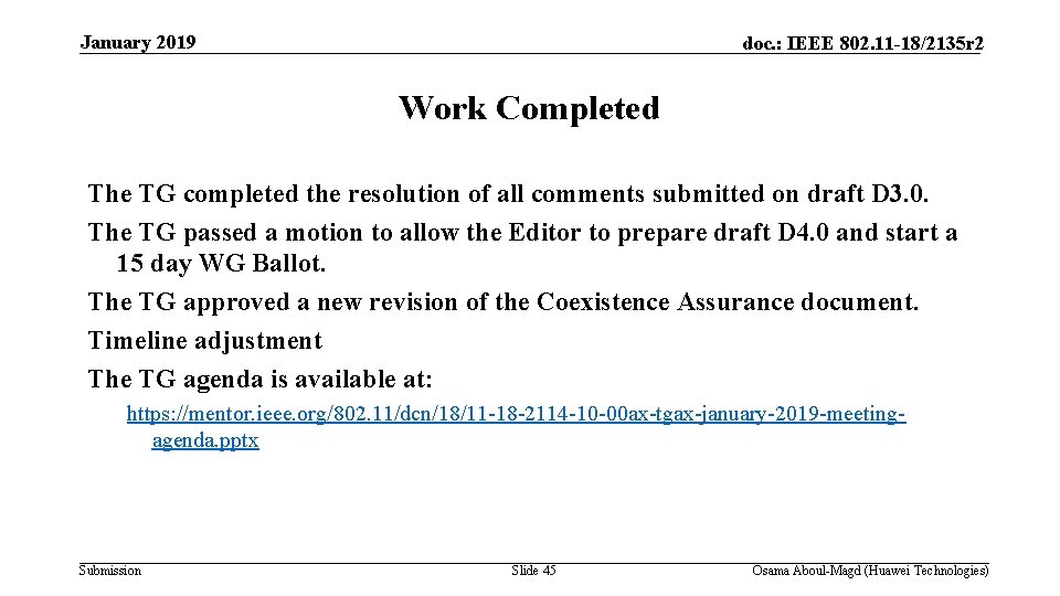 January 2019 doc. : IEEE 802. 11 -18/2135 r 2 Work Completed The TG