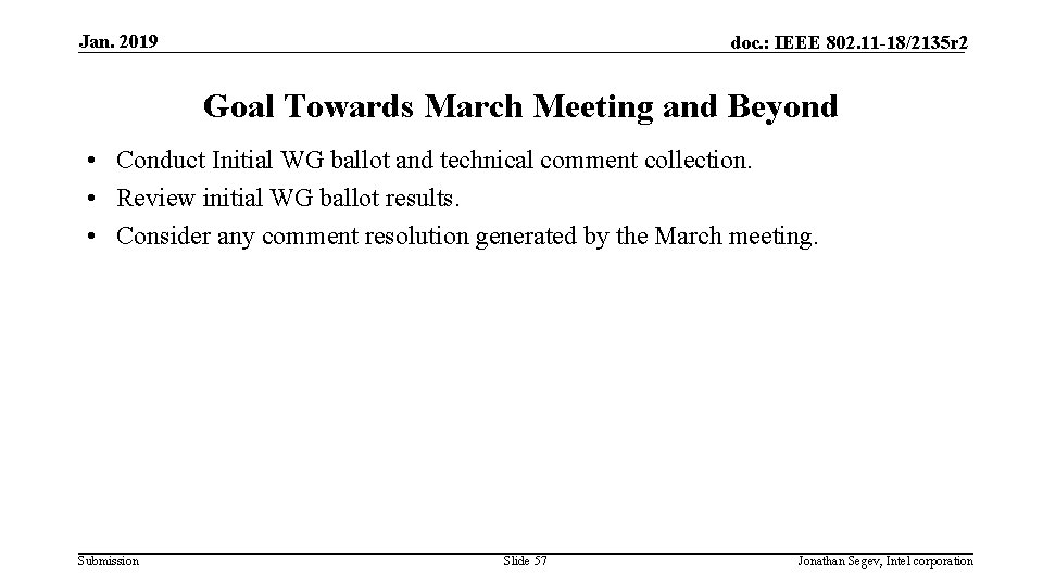 Jan. 2019 doc. : IEEE 802. 11 -18/2135 r 2 Goal Towards March Meeting