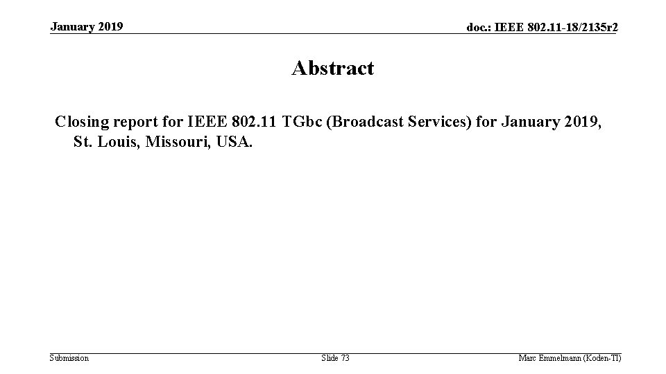 January 2019 doc. : IEEE 802. 11 -18/2135 r 2 Abstract Closing report for