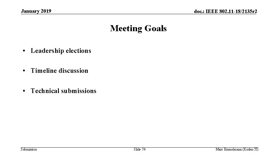 January 2019 doc. : IEEE 802. 11 -18/2135 r 2 Meeting Goals • Leadership