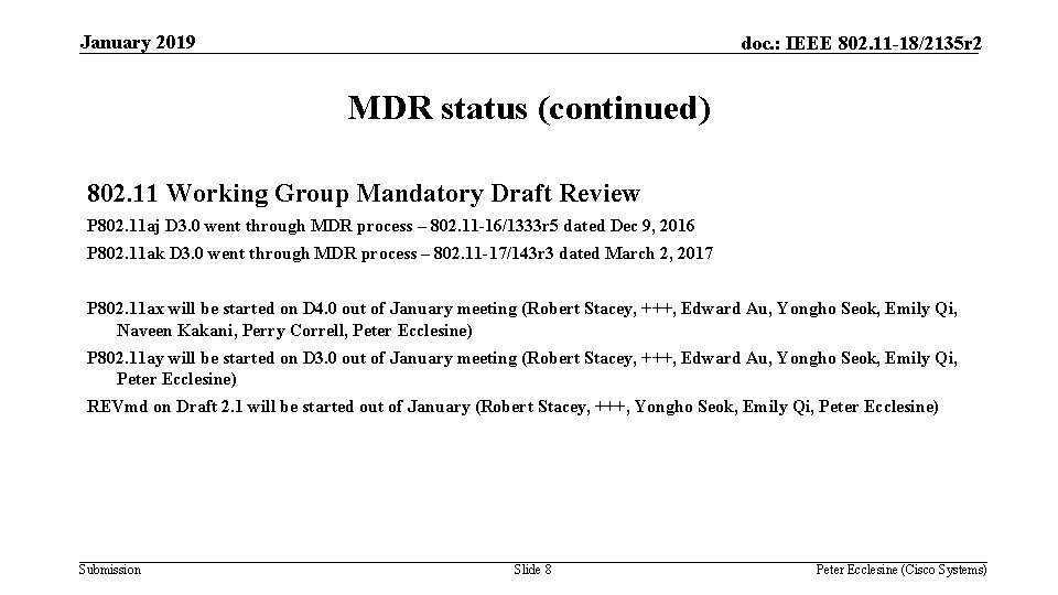 January 2019 doc. : IEEE 802. 11 -18/2135 r 2 MDR status (continued) 802.