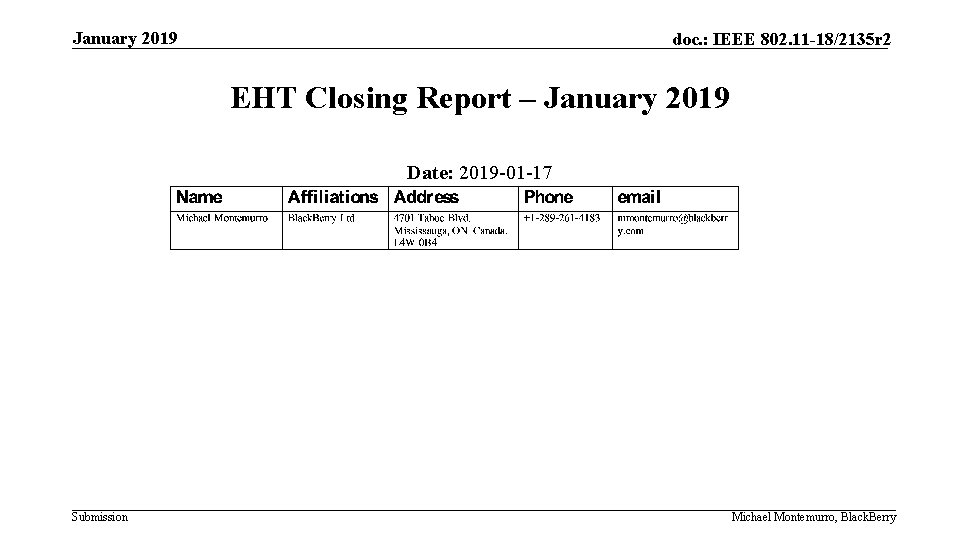 January 2019 doc. : IEEE 802. 11 -18/2135 r 2 EHT Closing Report –