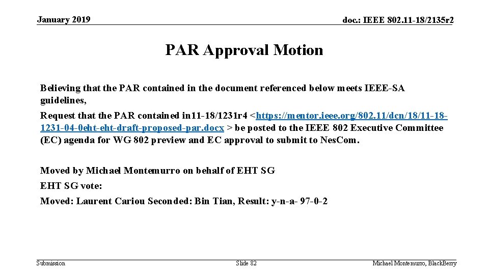 January 2019 doc. : IEEE 802. 11 -18/2135 r 2 PAR Approval Motion Believing