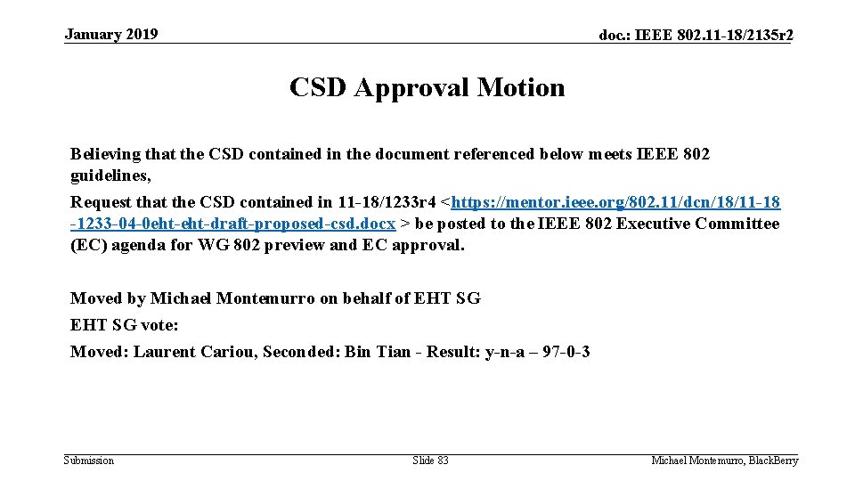 January 2019 doc. : IEEE 802. 11 -18/2135 r 2 CSD Approval Motion Believing