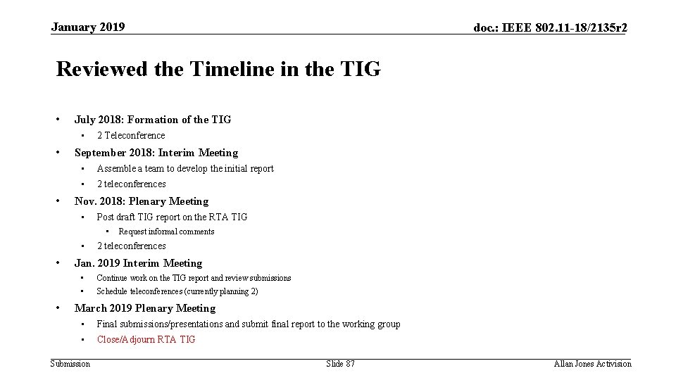 January 2019 doc. : IEEE 802. 11 -18/2135 r 2 Reviewed the Timeline in