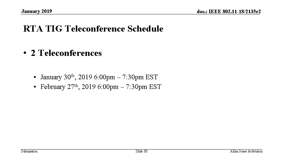 January 2019 doc. : IEEE 802. 11 -18/2135 r 2 RTA TIG Teleconference Schedule