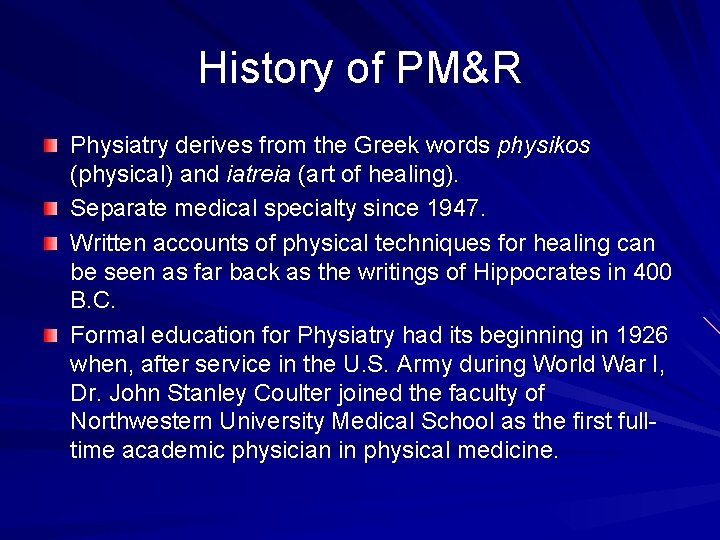History of PM&R Physiatry derives from the Greek words physikos (physical) and iatreia (art