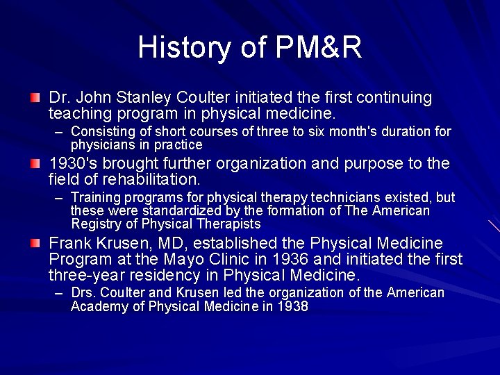 History of PM&R Dr. John Stanley Coulter initiated the first continuing teaching program in