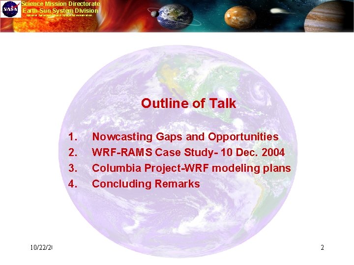 Science Mission Directorate Earth-Sun System Division National Aeronautics and Space Administration Outline of Talk