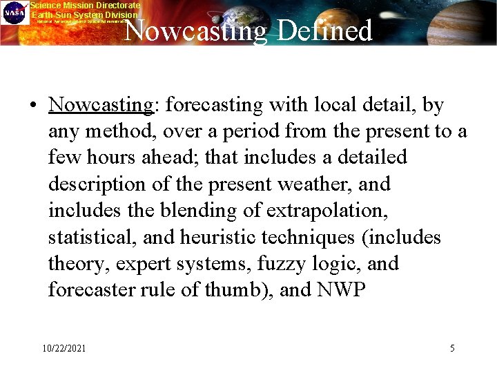 Science Mission Directorate Earth-Sun System Division Nowcasting Defined National Aeronautics and Space Administration •