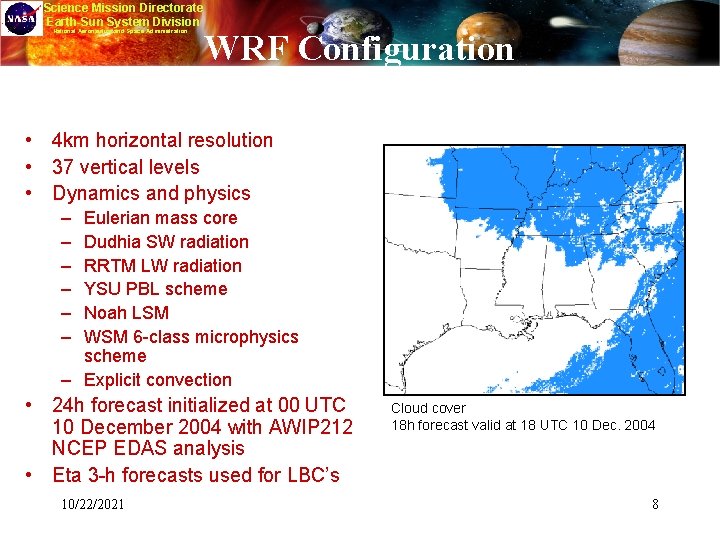 Science Mission Directorate Earth-Sun System Division National Aeronautics and Space Administration WRF Configuration •