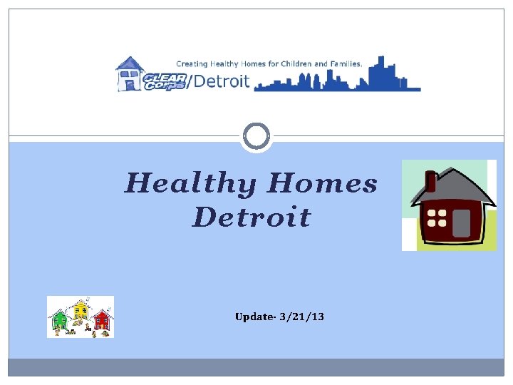 Healthy Homes Detroit Update- 3/21/13 