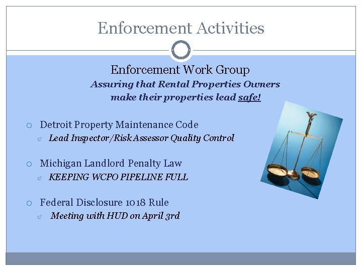 Enforcement Activities Enforcement Work Group Assuring that Rental Properties Owners make their properties lead