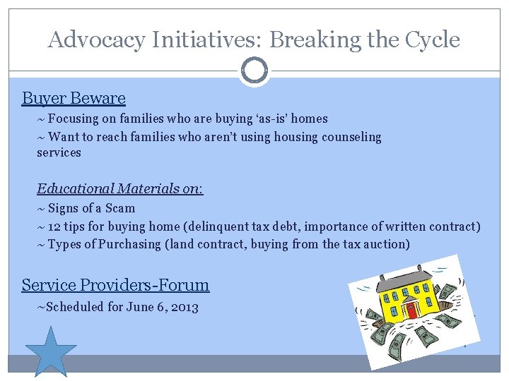 Advocacy Initiatives: Breaking the Cycle Buyer Beware ~ Focusing on families who are buying